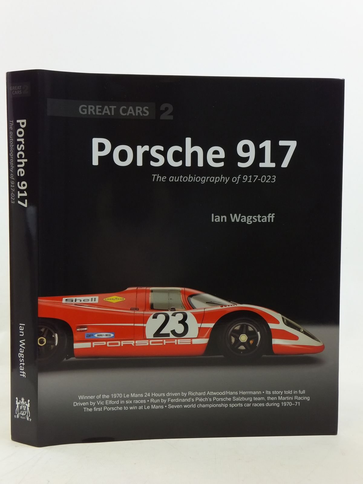 Porsche 917: The Autobiography of 917-023 (Great Cars) Hardcover – June 1, 2015