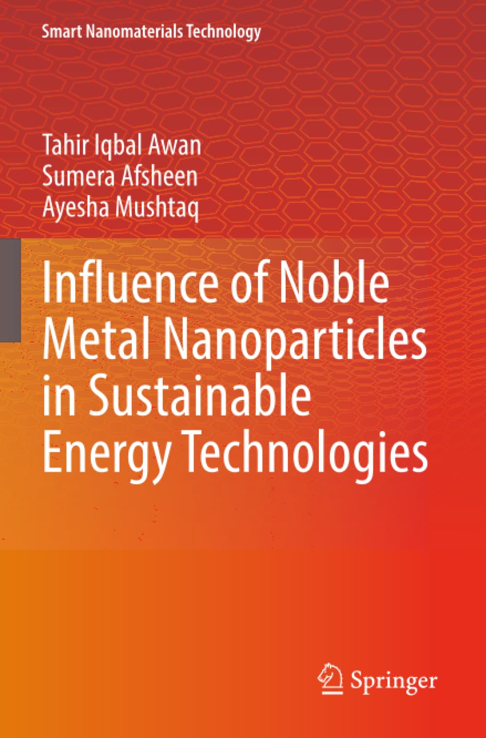 Influence of Noble Metal Nanoparticles in Sustainable Energy Technologies (Smart Nanomaterials Technology)