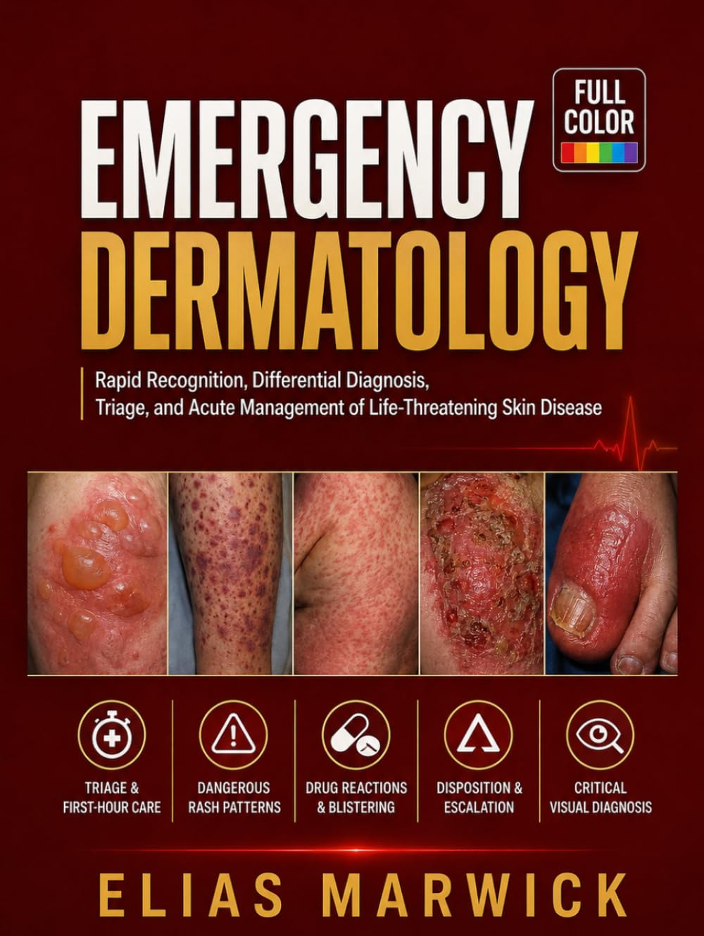 Emergency Dermatology: Rapid Recognition, Differential Diagnosis, Triage, and Acute Management of Life-Threatening Skin Disease