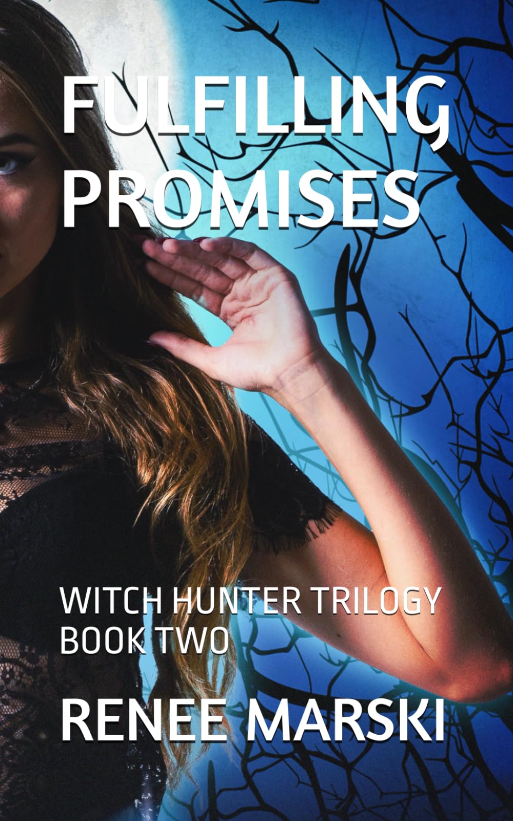 Fulfilling Promises: Witch Hunter Trilogy Book Two: 2