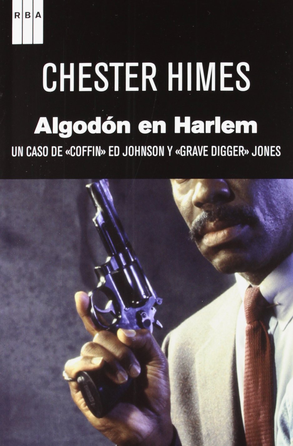 Algodón en Harlem: Un caso de «Coffin» Ed Johnson y «Grave Digger» Jones (Serie Negra)