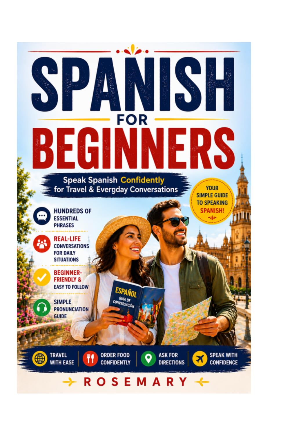 SPANISH FOR BEGINNERS: Begin with hola and build toward fluent chats through everyday phrases.