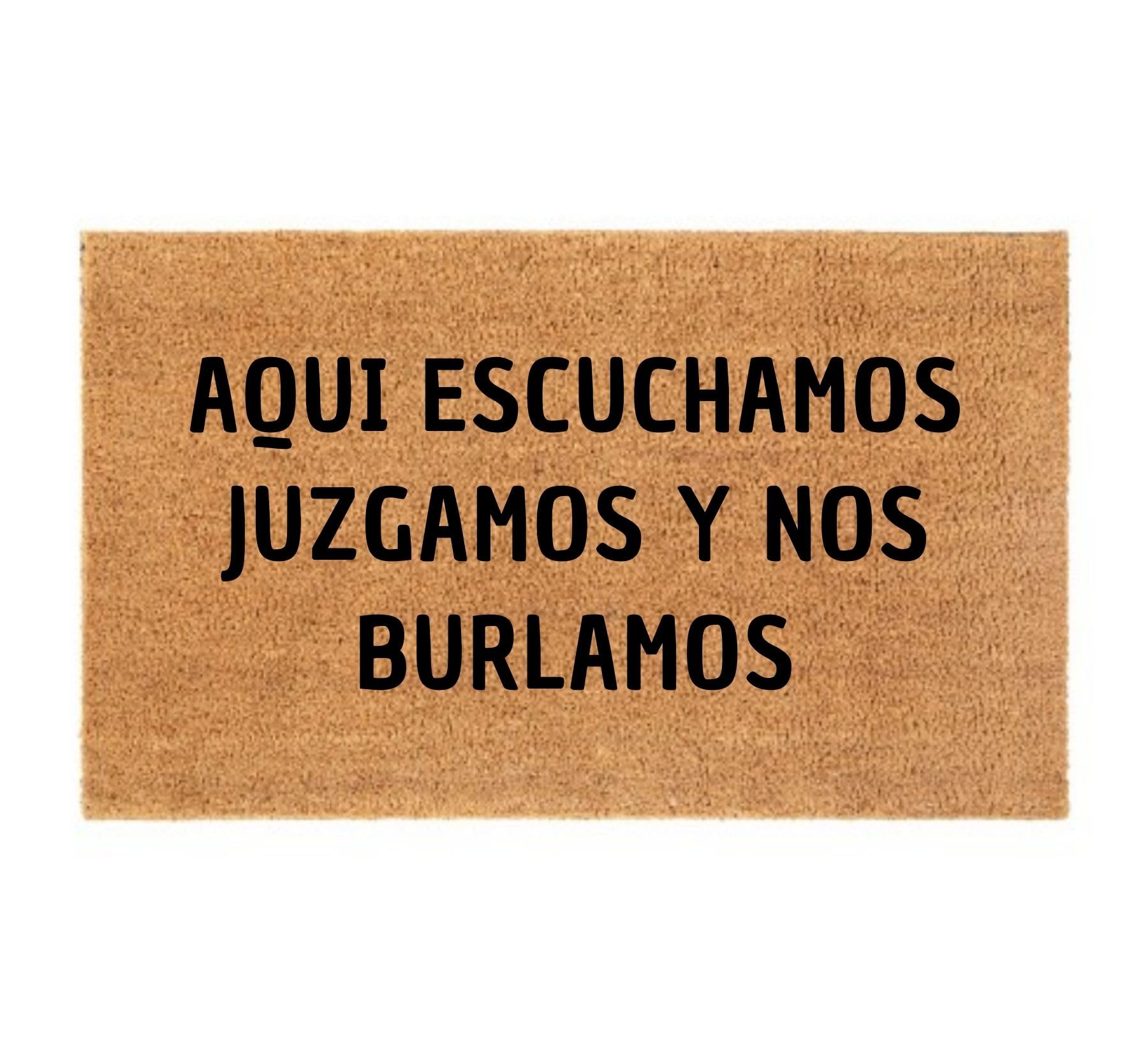 Custom Sign Express Aquí Escuchamos Juzgamos Y Nos Burlamos Doormat – Funny Spanish Quote Felpudo, Housewarming Gifts, Welcome Mat for Front Door