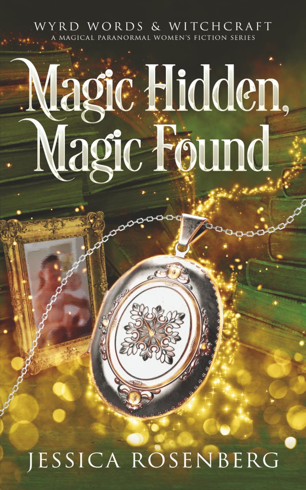 Magic Hidden, Magic Found: A Cozy Paranormal Women's Fiction Novel: Wyrd Words & Witchcraft, Book 1 (Wyrd Words & Witchcraft: A Witches of Portney Series)