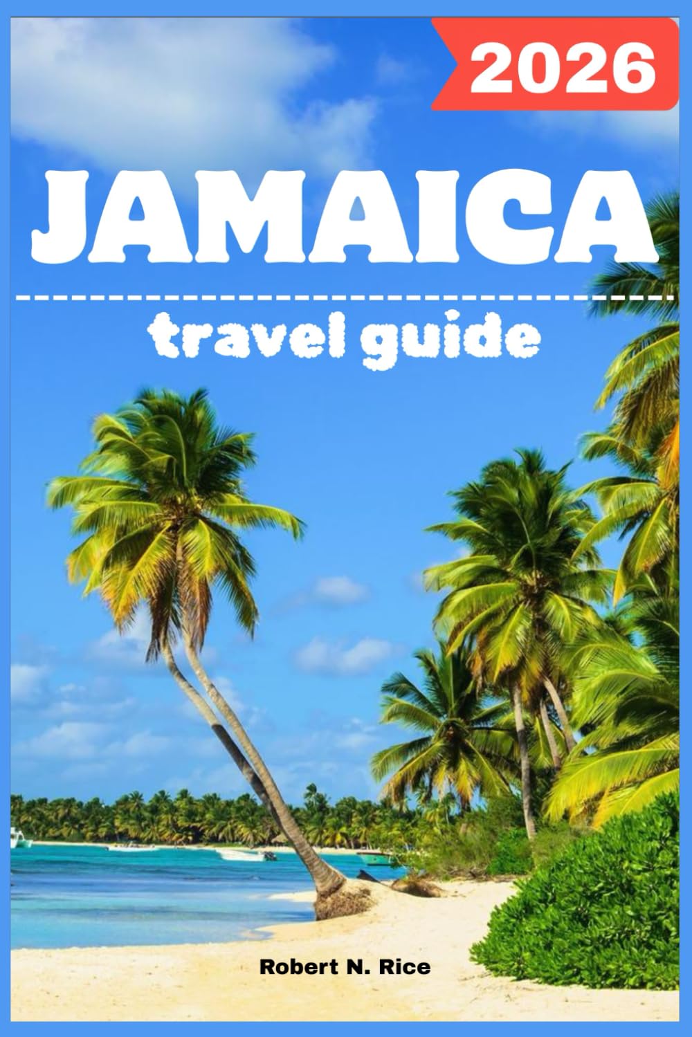 JAMAICA TRAVEL GUIDE 2026
