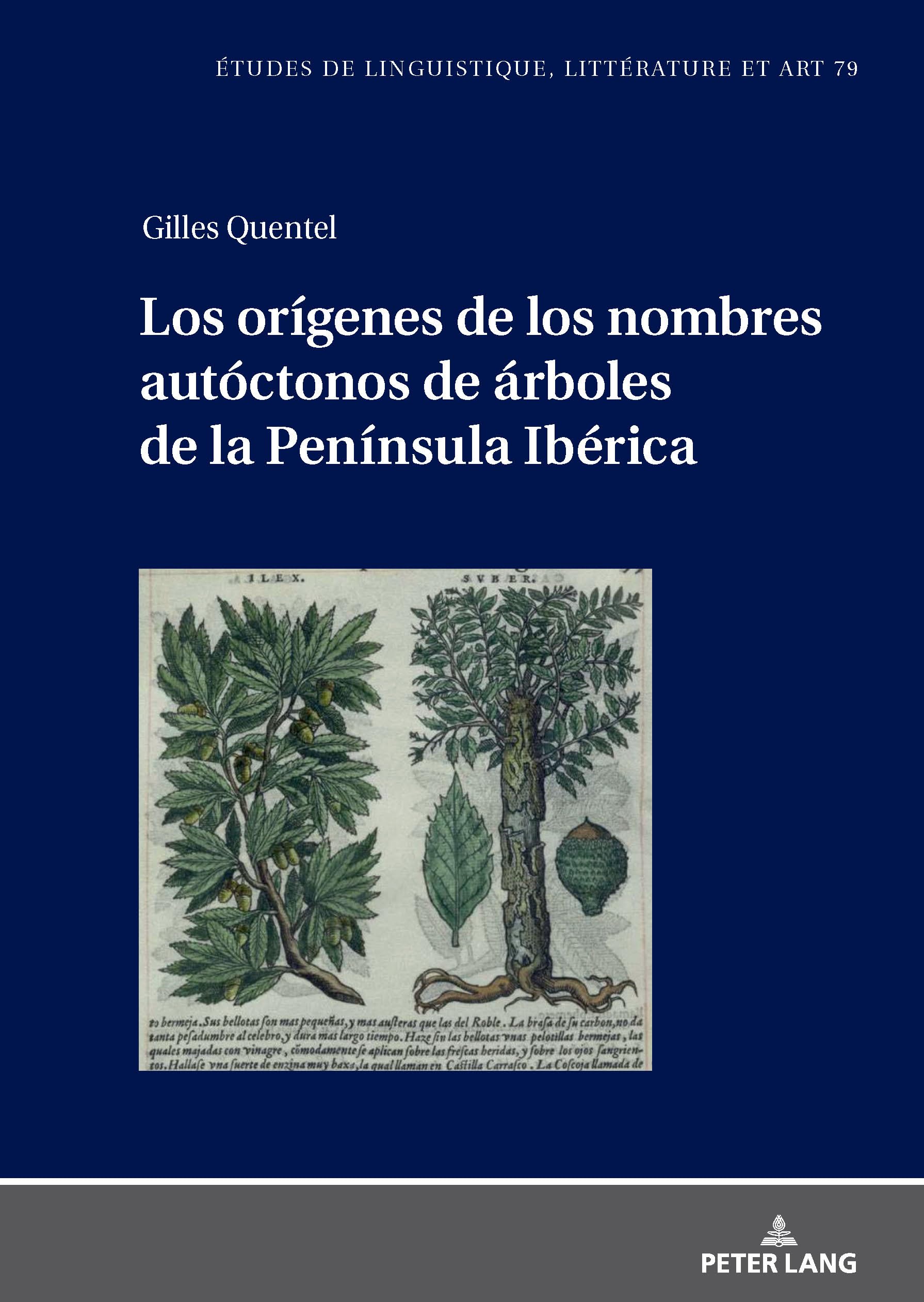 Los orígenes de los nombres autóctonos de árboles de la Península Ibérica: 79 (Etudes de Linguistique, Littérature Et Arts / Studi Di Lingu)