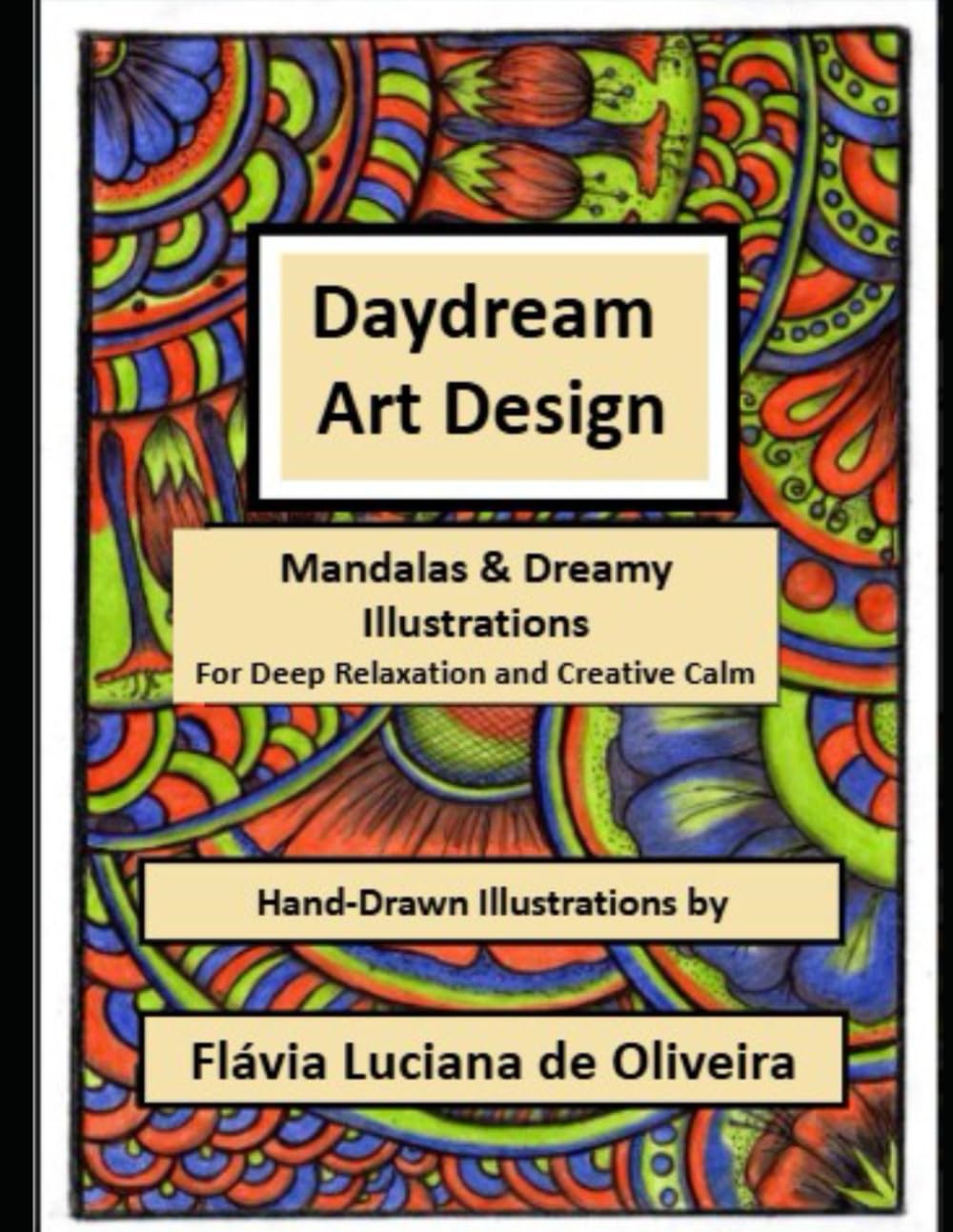 Daydream Art Design: Mandalas & Dreamy Illustrations for Deep Relaxation and Creative Calm