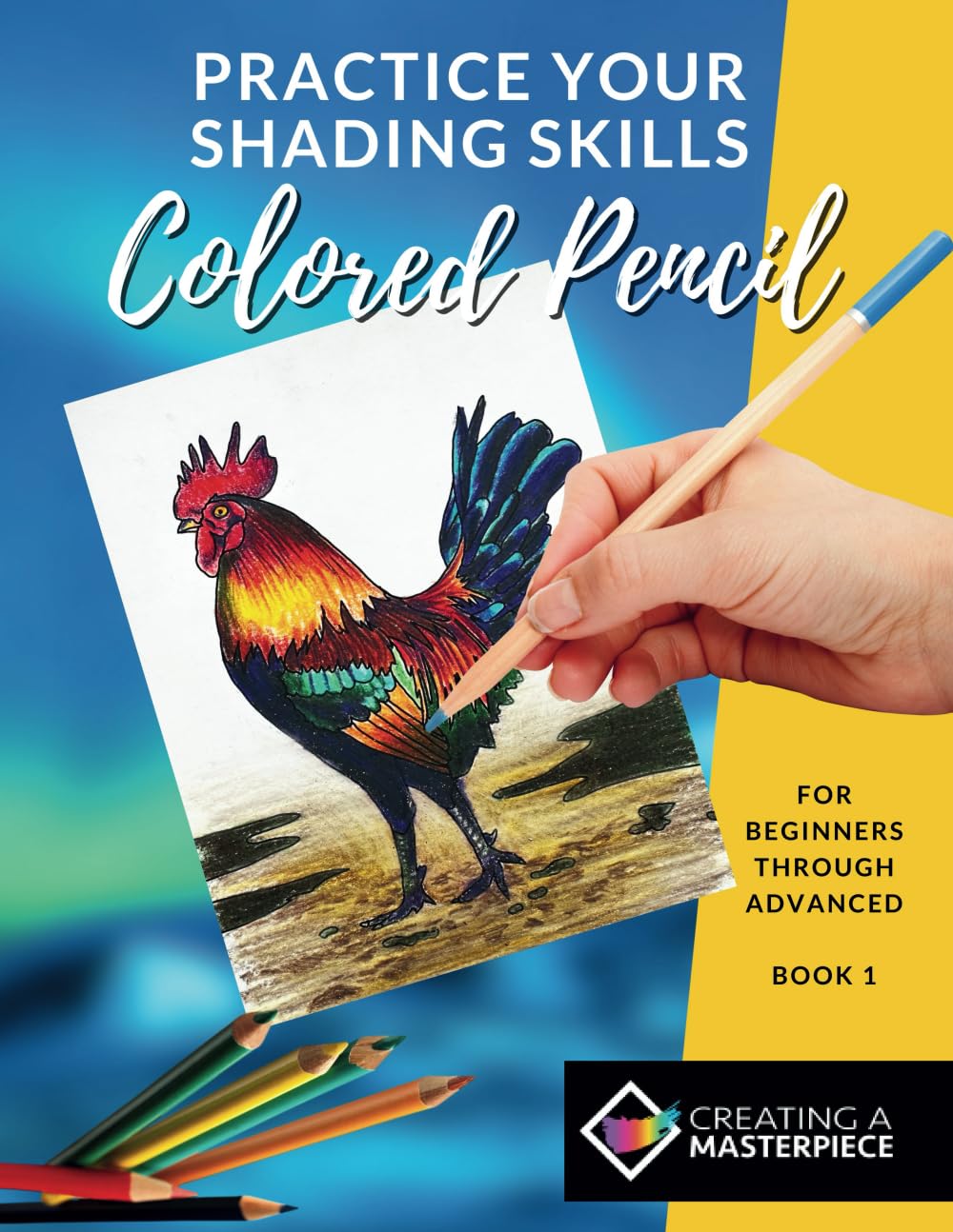 Practice Your Shading Skills With Colored Pencils: Use Photographs to Learn Coloring and Shading With Colored Pencils (Shading Skills With Colored