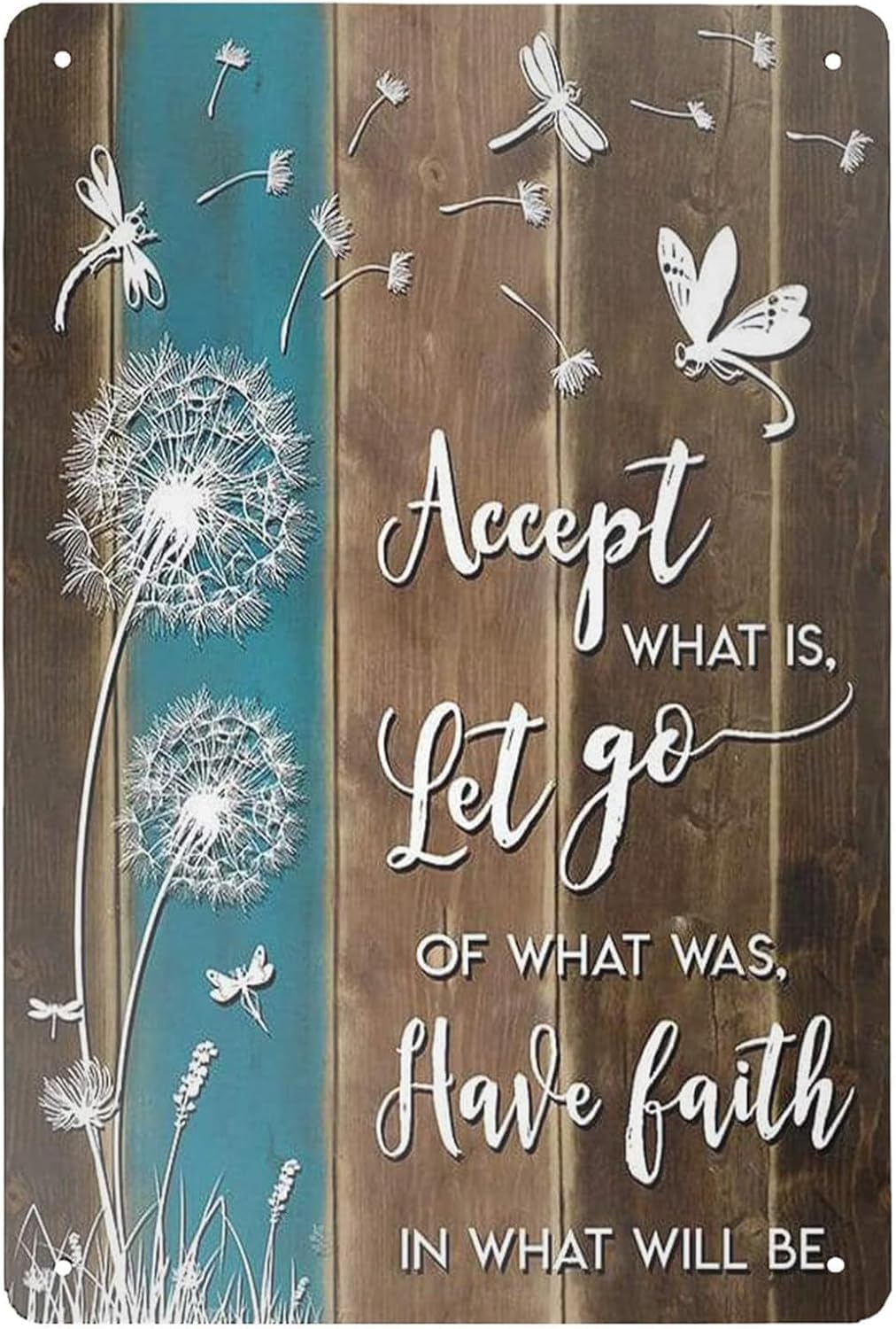 SMAZDFXX Accept What Is Metal Signs Let Go Of What Was Have Faith In What Will Be Metal Tin Sign Vintage Dragonfly Decor Wall Art Poster for Home Cafes Bar Club Office 12"x16"