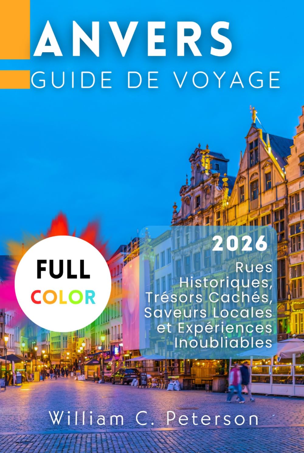 Anvers Guide de voyage 2026: Rues Historiques, Trésors Cachés, Saveurs Locales et Expériences Inoubliables
