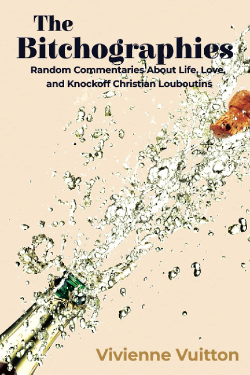 Vivienne VuittonThe Bitchographies: Random Commentaries About Life, Love, and Knockoff