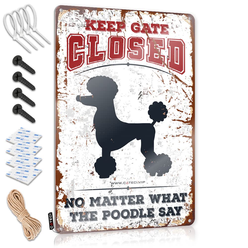 Bar Accessories Man Cave Keep Gate Closed No Matter What The Poodle Say Tin Sign Home Bar Metal Signs Tin Sign Funny(30X40CM)