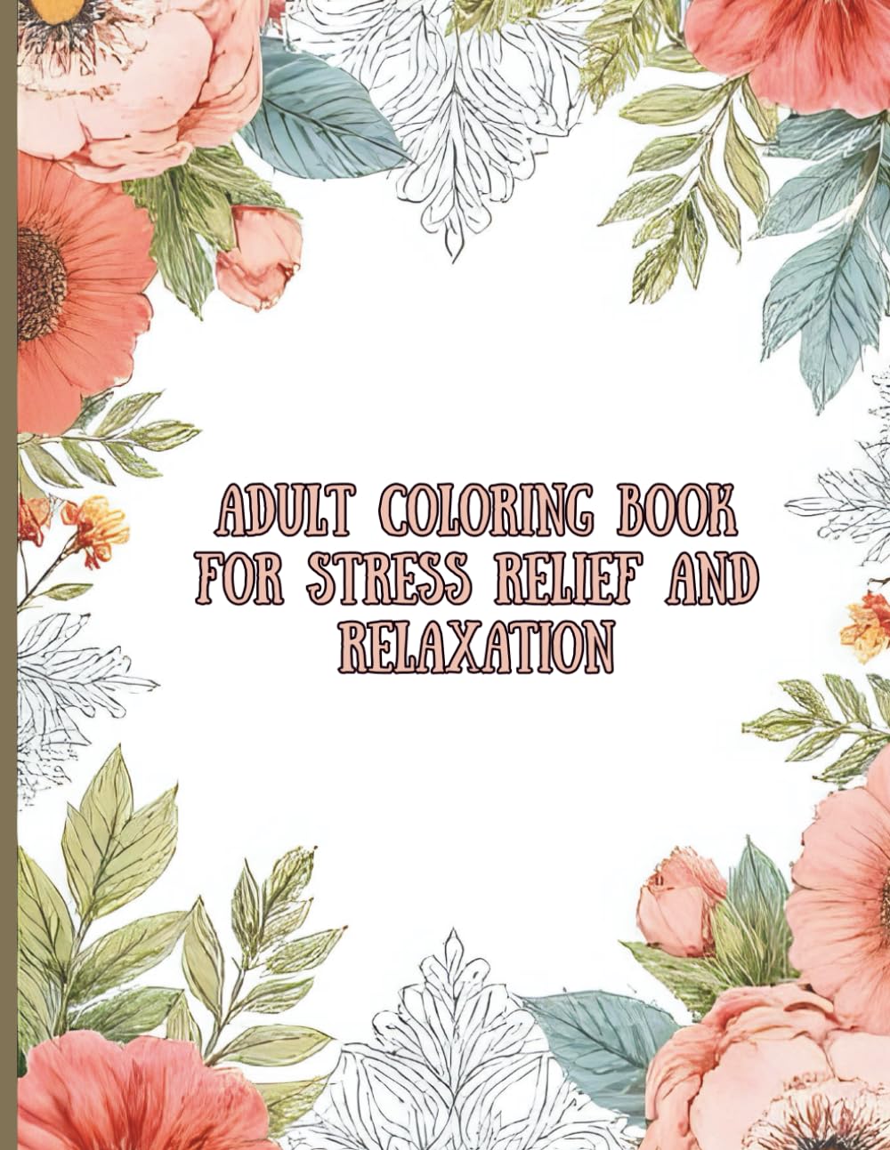Adult Coloring Book For Stress Relief And Relaxation