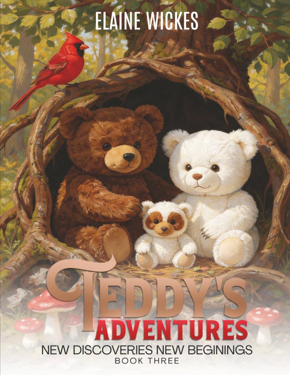 TEDDY’S ADVENTURES: NEW DISCOVERIES NEW BEGININGS BOOK THREE (Teddy's Adventures Series)