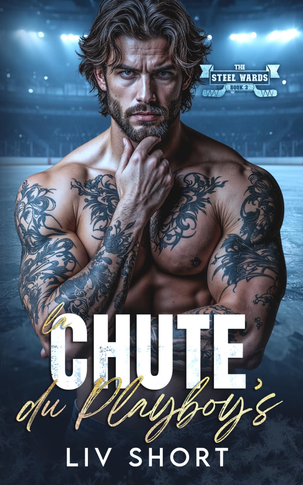 La chute du playboy: Hockey, romance interdite, soeur du coéquipier et voisine de palier (Les Steel Wards)