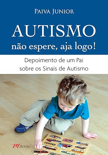 Autismo - Não espere, aja logo!