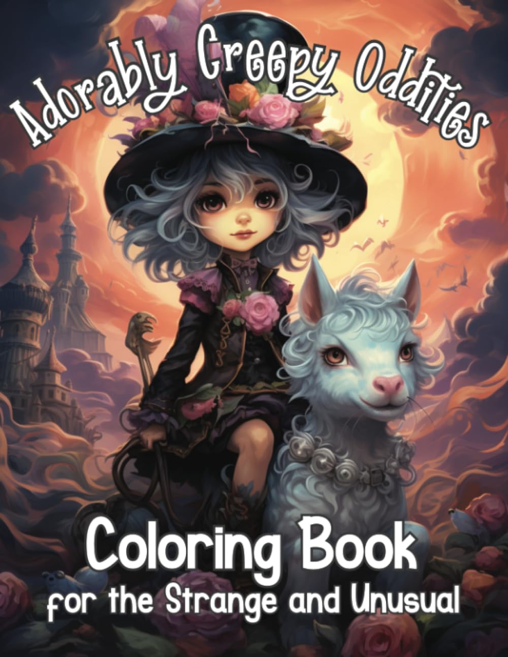 Adorably Creepy Oddities Coloring Book for the Strange and Unusual: Adorable Horror Kawaii Monsters, Witches, Unicorns, Creatures Colouring Pages for Teens and Adults
