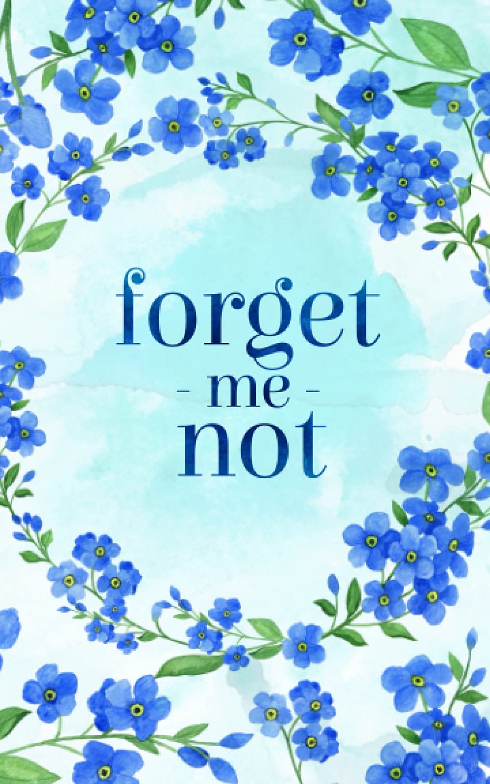 Forget Me Not: Password Book for Internet Login Information. Alphabetical Organizer Log Book with Tabs. Discreetly Titled.