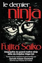 Download Le dernier Ninja : Fujita Saiko, biographie du grand maître ninja PDF