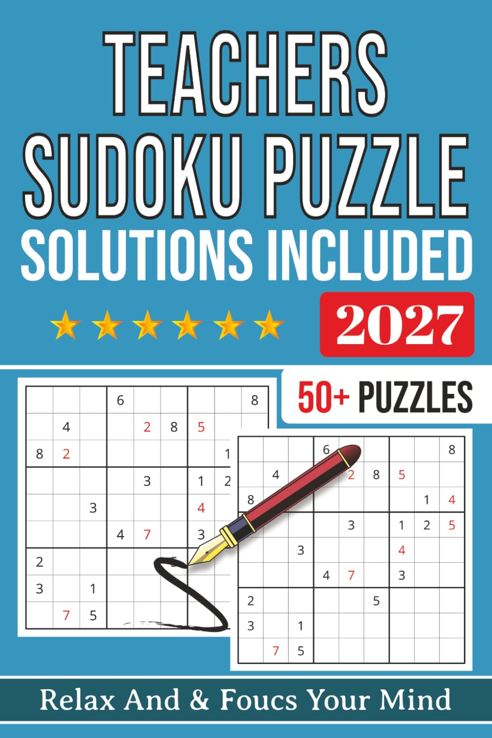 Teachers Sudoku Puzzle book: Sudoku Puzzles For sudoku teachers | Help Calm The Mind, Relax, and Focus | 6x9 Inches, 112 Pages | 50+ Puzzles | Solutions Included