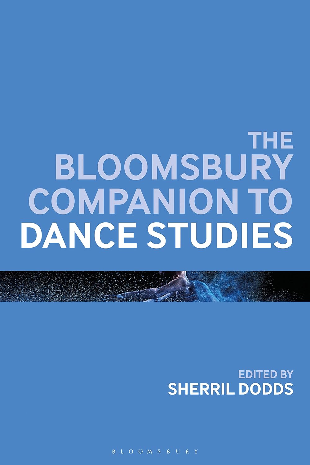 The Bloomsbury Companion to Dance Studies (Bloomsbury Companions)