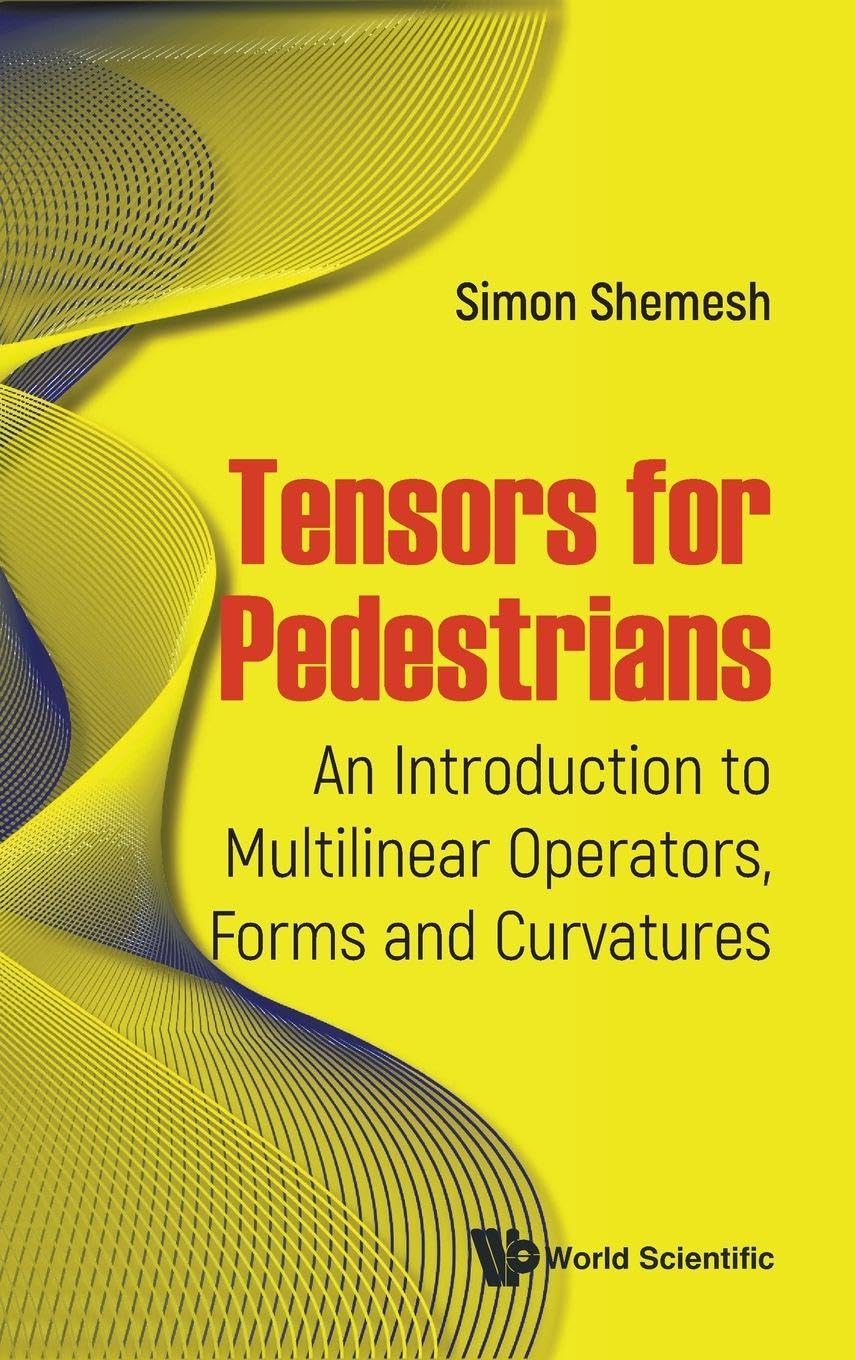 Tensors For Pedestrians: An Introduction To Multilinear Operators, Forms And Curvatures