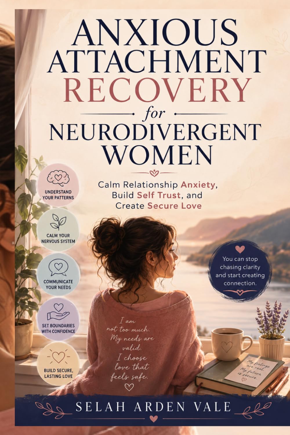 Anxious Attachment Recovery for Neurodivergent Women: Calm Relationship Anxiety, Build Self Trust, and Create Secure Love