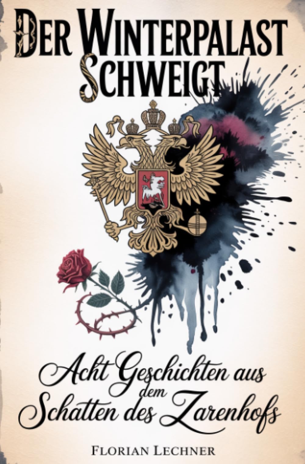 Der Winterpalast schweigt: Acht Geschichten aus dem Schatten des Zarenhofs
