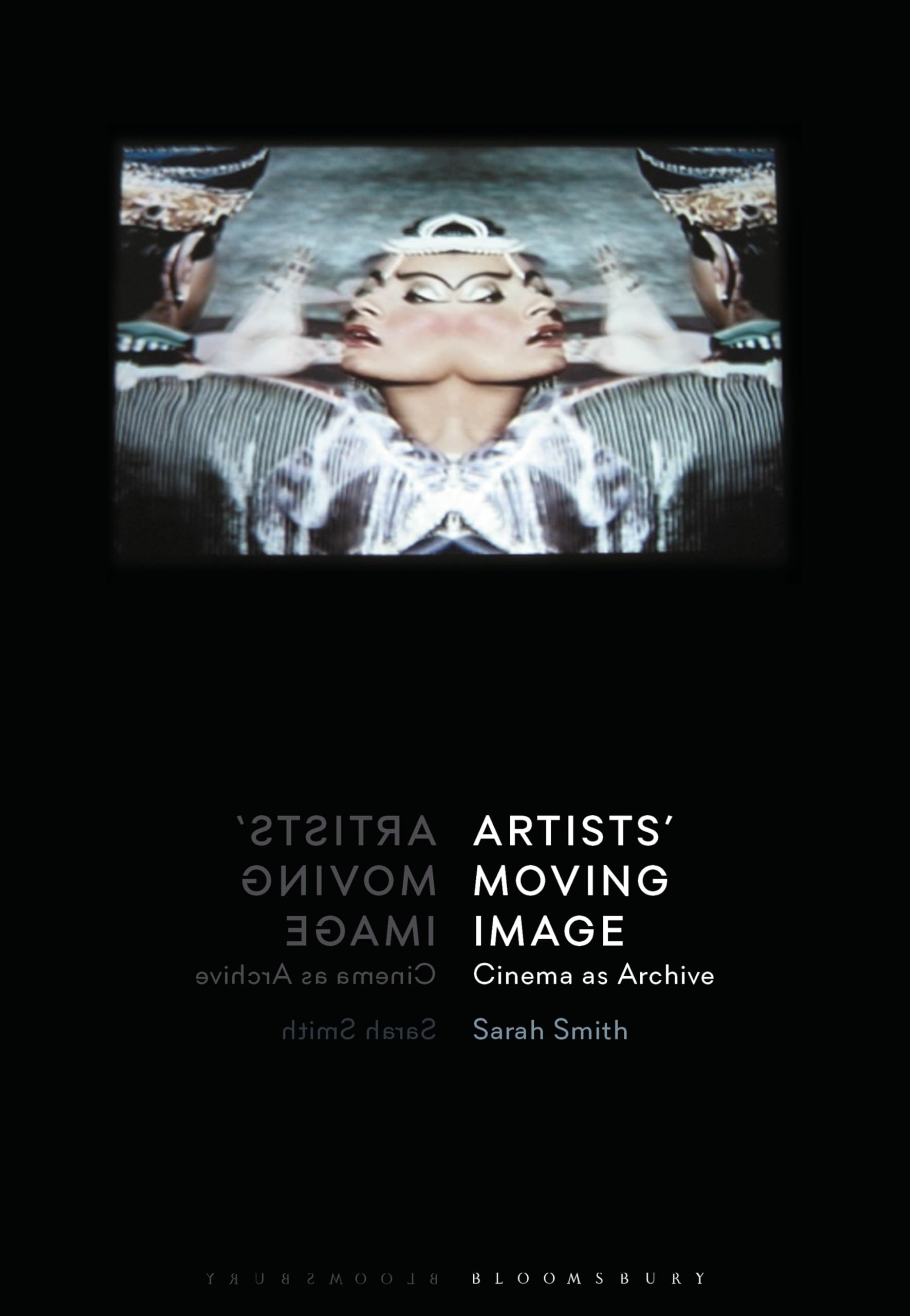 Artists’ Moving Image Cinema as Archive by Sarah  Smith (Paperback Book)