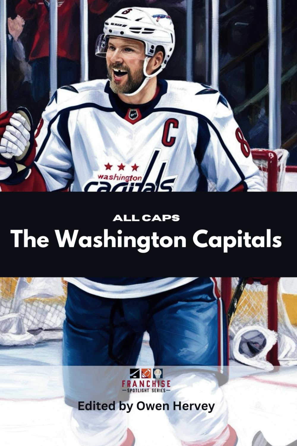 All Caps: The Washington Capitals (Franchise Spotlight Series: NHL)