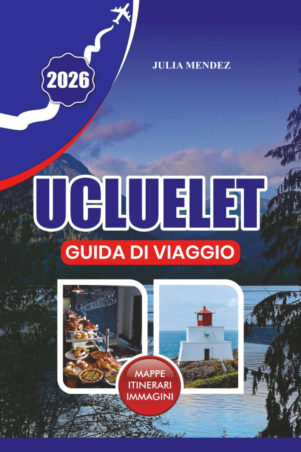 GUIDA DI VIAGGIO UCLUELET 2026: Avventure sulla costa lenta, pianificazione senza stress ed esperienze imperdibili nel selvaggio Pacifico canadese