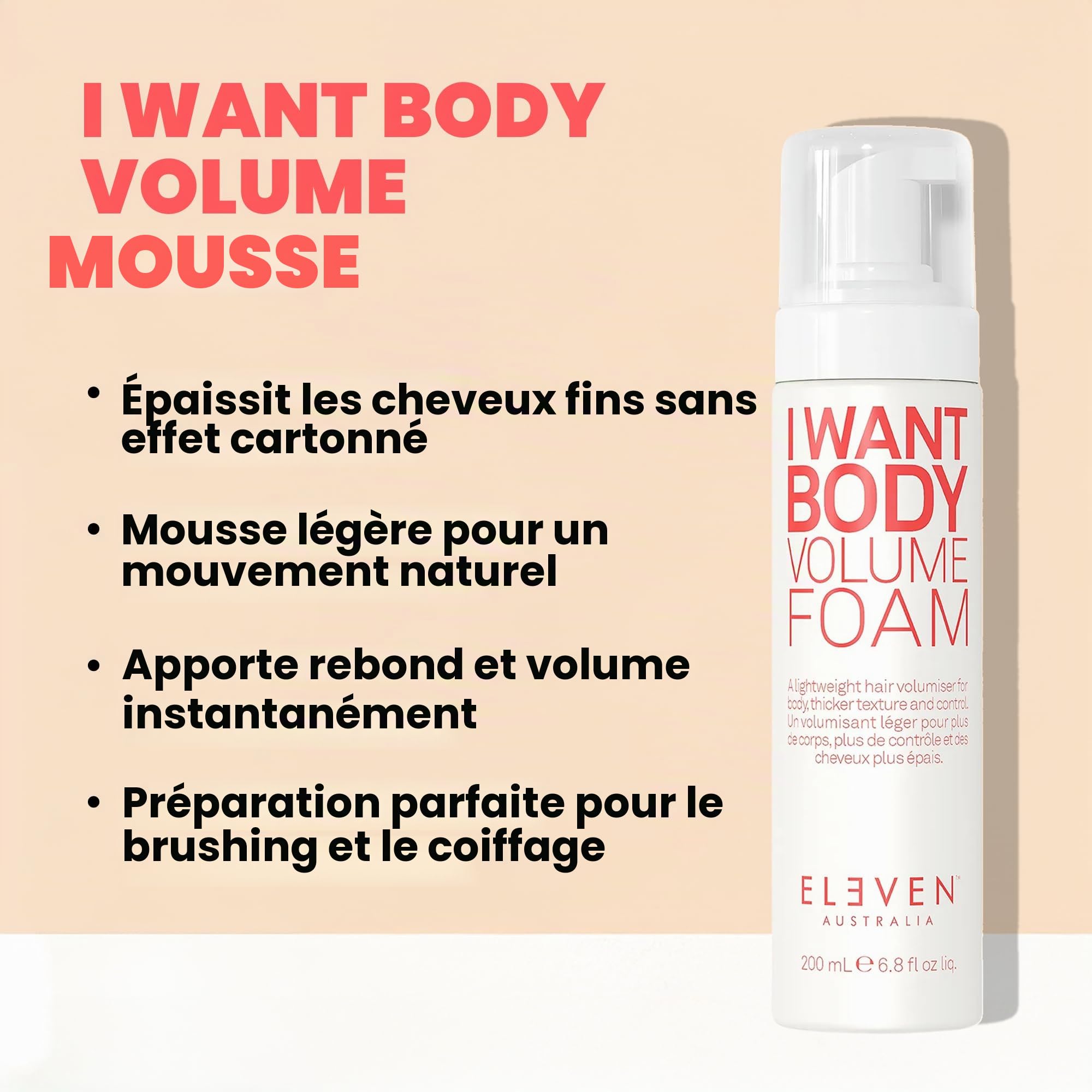 ELEVEN AUSTRALIA I Want Body Volume Foam - Mousse légère pour le coiffage, pour femmes et hommes, apporte volume, soulèvement et texture, idéal pour les cheveux fins à moyens - 200 ml