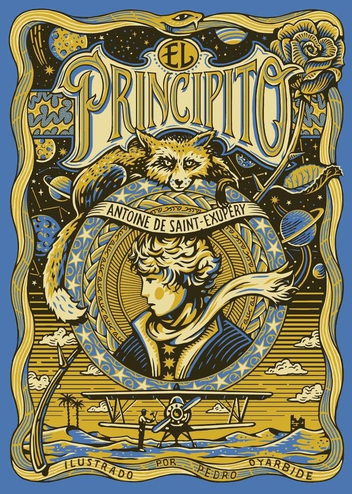 El principito. Edición ilustrada por Pedro Oyarbide / The Little Prince. Illustrated Edition by Pedro Oyarbide
