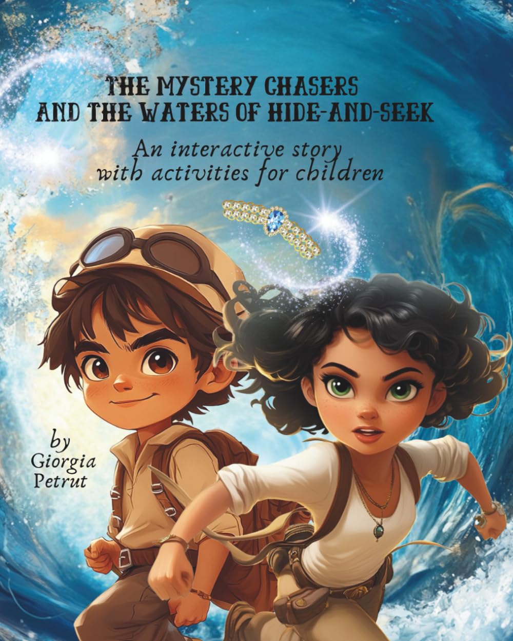 The Mystery Chasers and the Waters of Hide-and-Seek: An interactive story with activities for children