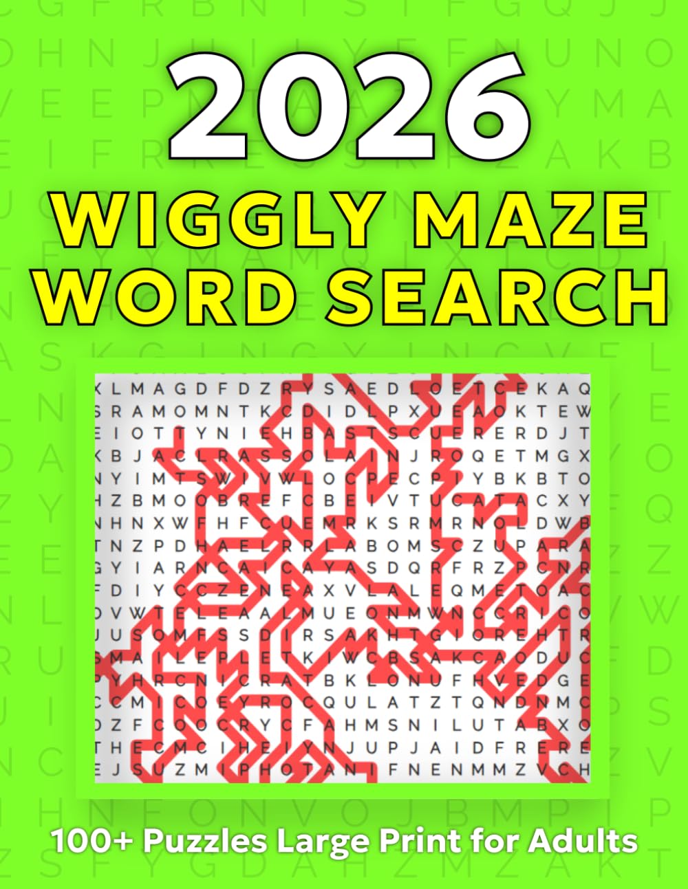 WIGGLY MAZE WORD SEARCH PUZZLE BOOK FOR ADULTS: 100+ Large Print Twisty Mazes and Word Search Puzzles for Relaxation and Brain Fun Volume 1