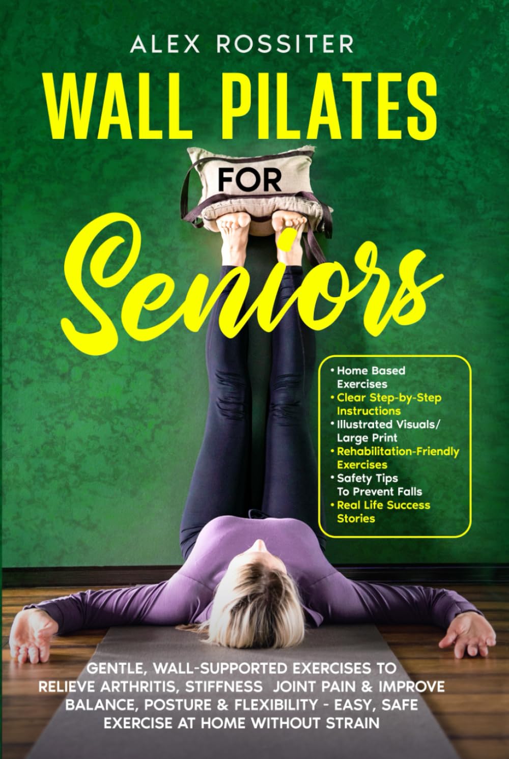 Wall Pilates for Seniors: Gentle, Wall-Supported Exercises to Relieve Arthritis, Stiffness & Joint Pain & Improve Balance, Posture & Flexibility - ... at Home Without Strain (Health Matters)