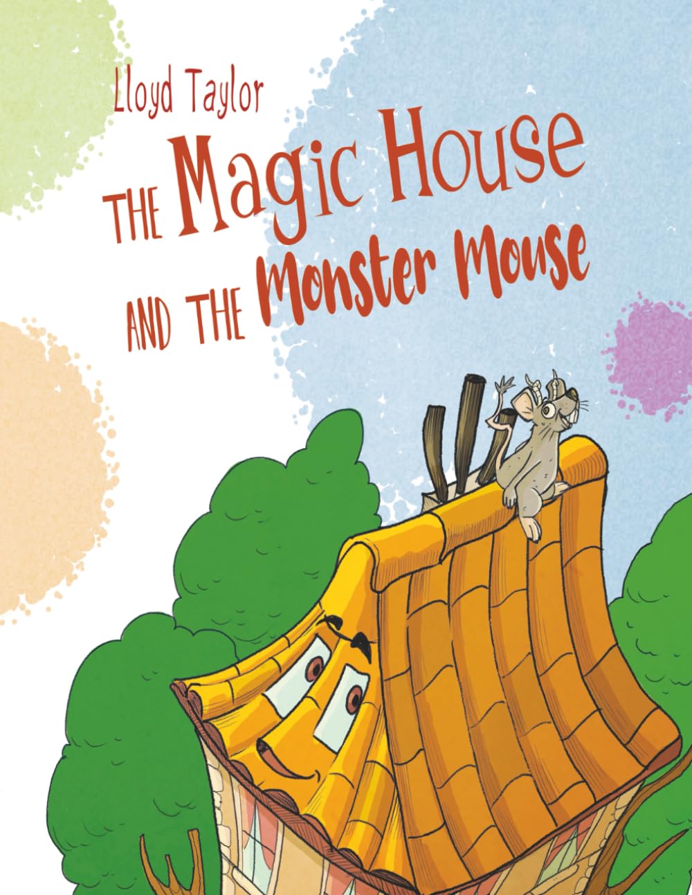 The Magic House And The Monster Mouse: A playful rhyming bedtime picture book for ages 3–7