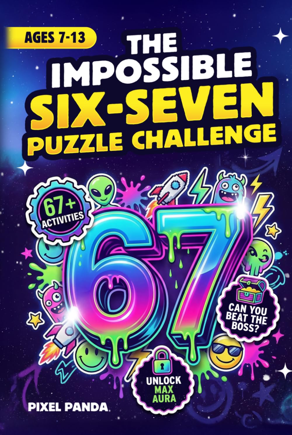 The Impossible Six-Seven Puzzle Challenge: An Epic 6 7 Space Activity Book & Travel Game with Mazes, Riddles, Word Searches, Logic Puzzles & More for