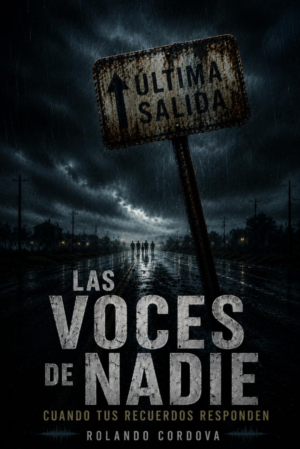Las Voces De Nadie: Cuando tus recuerdos responden