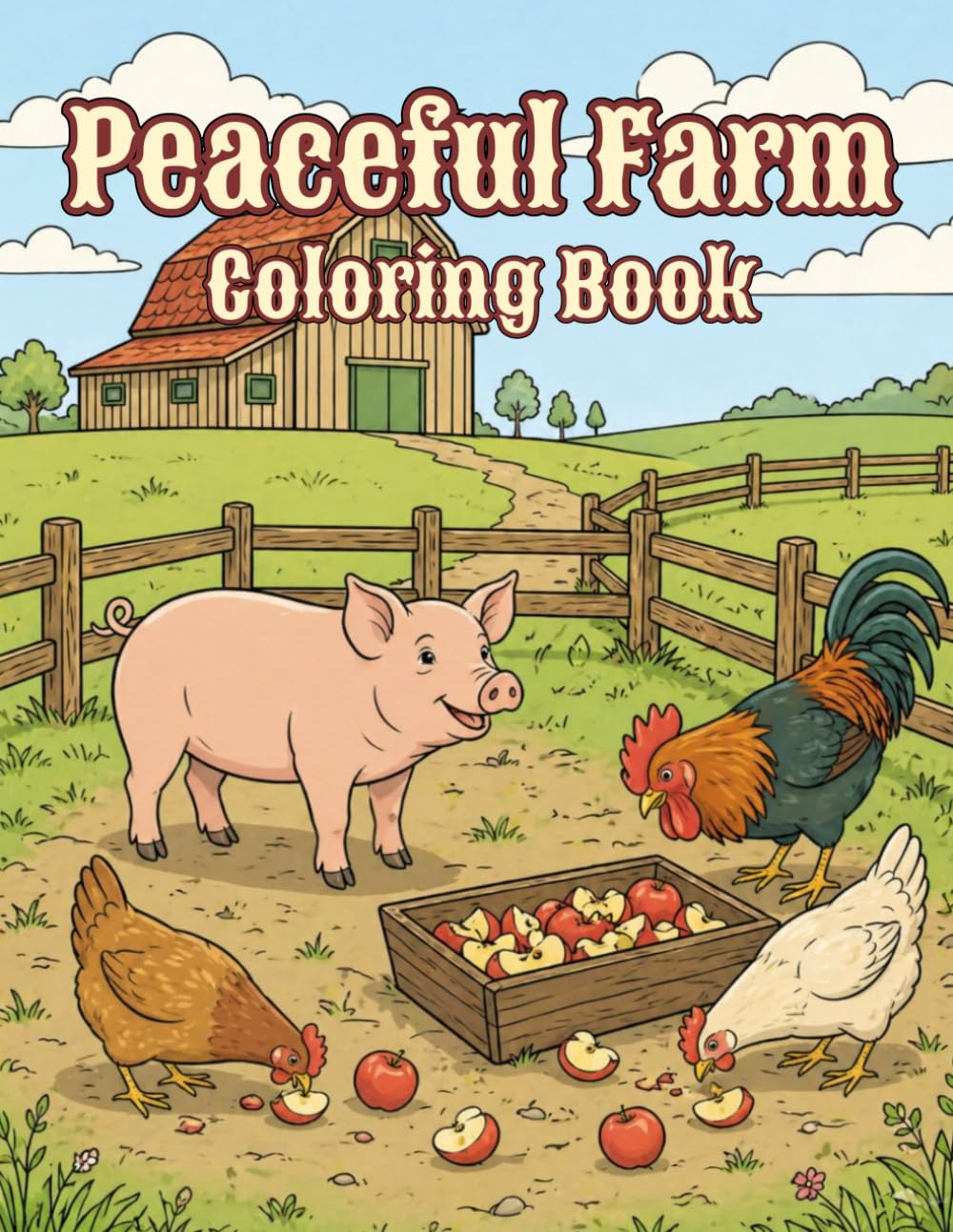 Peaceful Farm Coloring Book for Adults Simple and Relaxing: 40 Calming Country Scenes with Farm Animals, Barns and Countryside Landscapes Easy and Relaxing Coloring Pages for Adults and Seniors