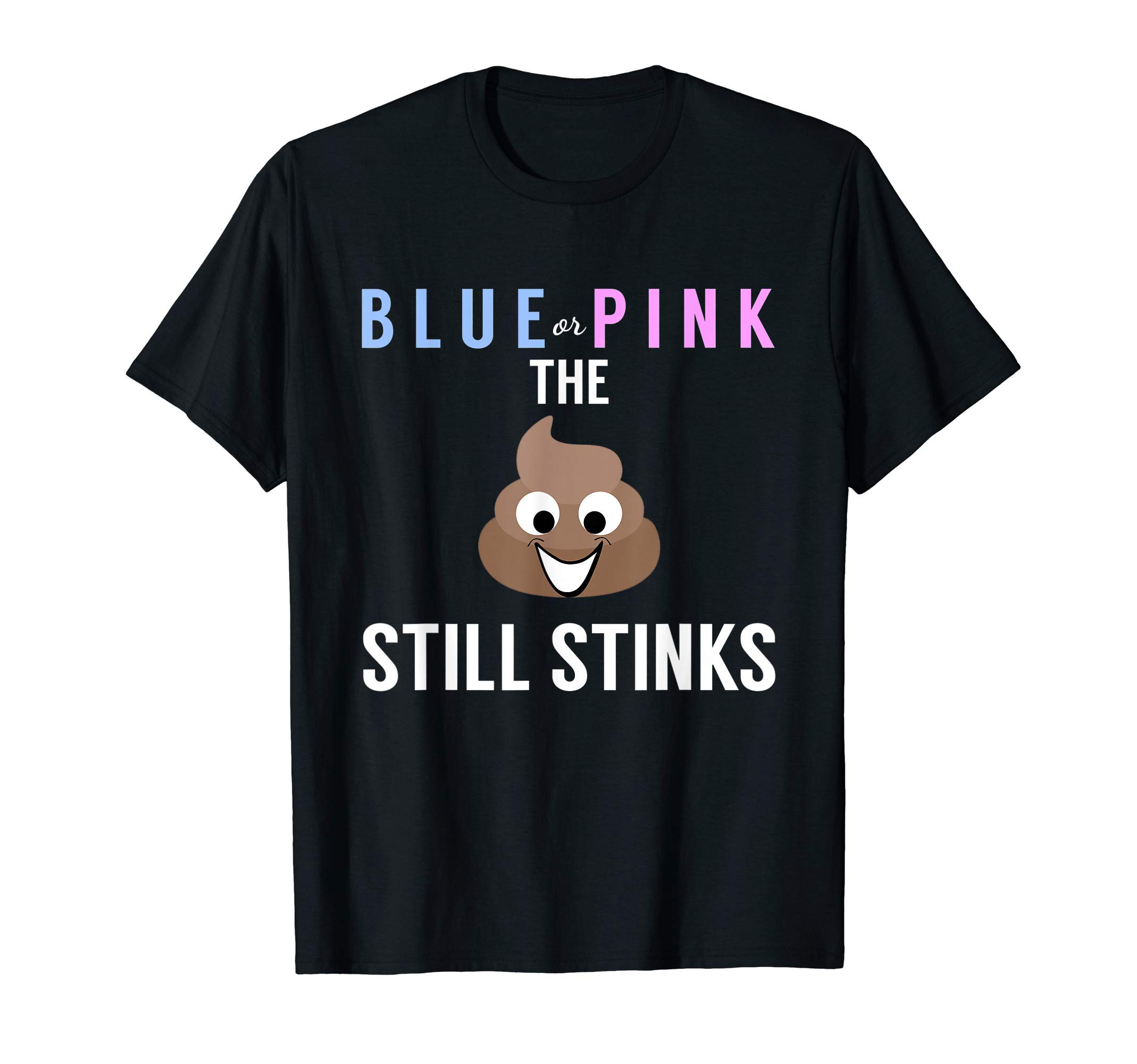Funny Gender Reveal Party ShirtsBlue or Pink The Poo Still Stinks - Funny Gender Reveal T-ShirtOEKO-TEX STANDARD 100