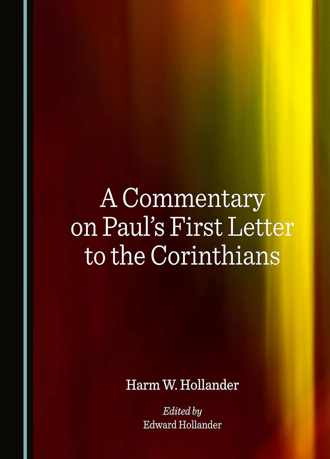 A Commentary on Paul's First Letter to the Corinthians Harm W