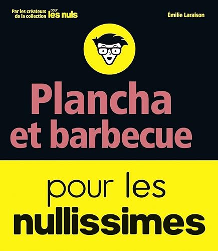 Barbecue et plancha pour les nullissimes (French Edition)