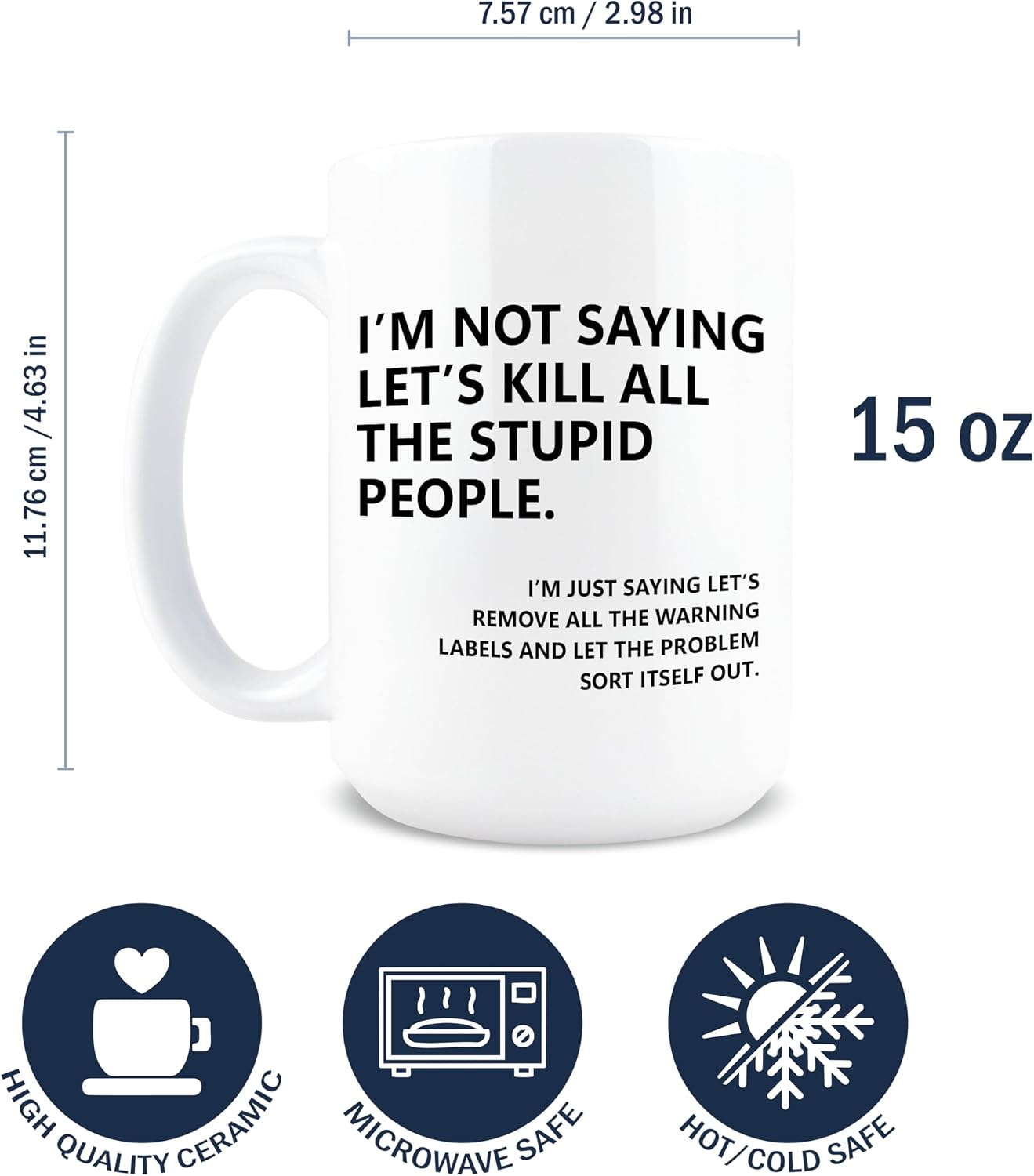 Hogg Sarcastic Ceramic Coffee Mugs with Funny Quotes, Grumpy Coffee Mug, Dark Humor, Im Not Saying Lets Kill All the Stupid People, 15oz Ceramic Novelty Gag Gift, Office Birthday Gift for Coworker