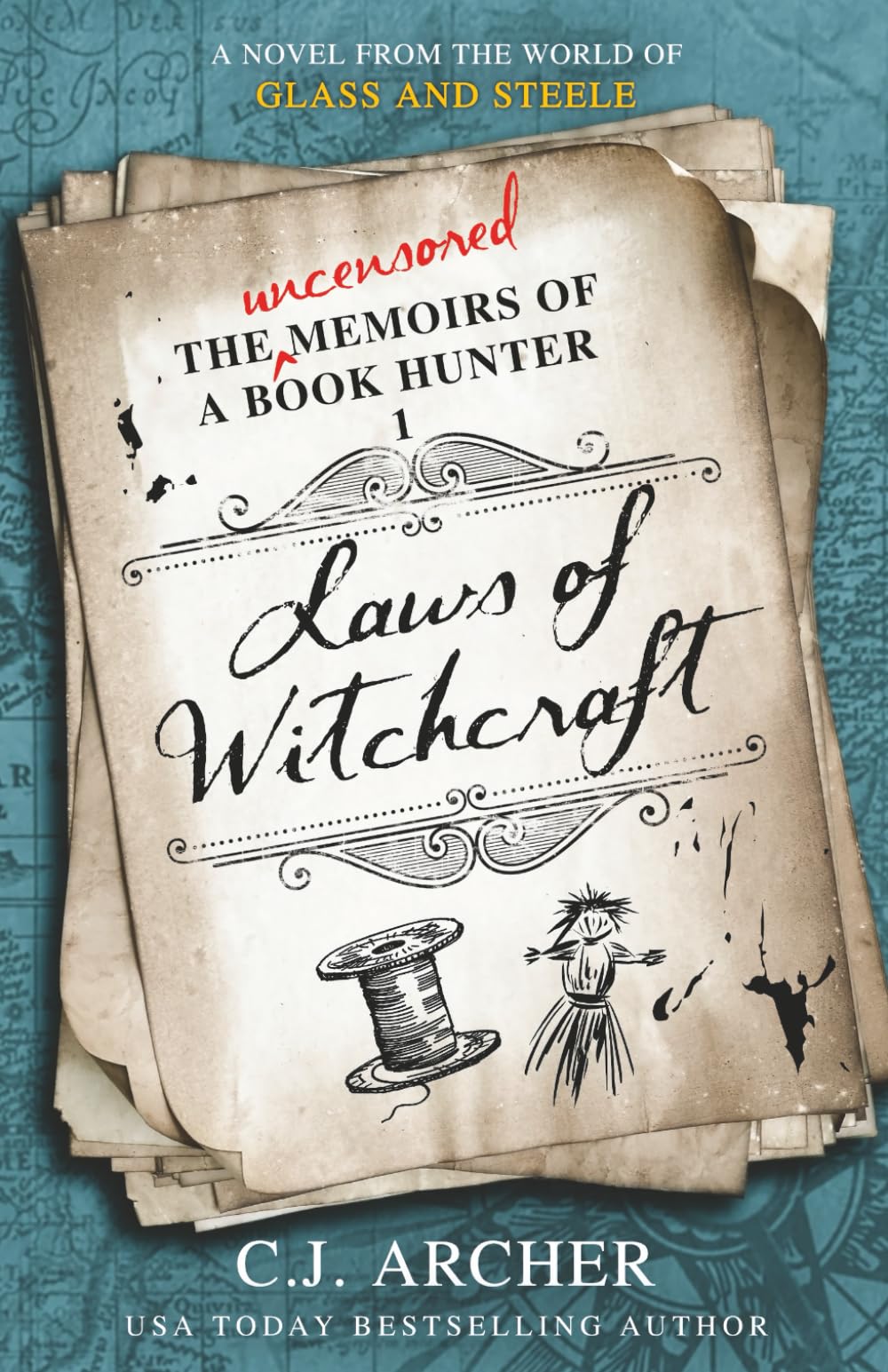 Laws of Witchcraft: A Novel from the World of Glass And Steele: 1 (The Uncensored Memoirs of a Book Hunter)
