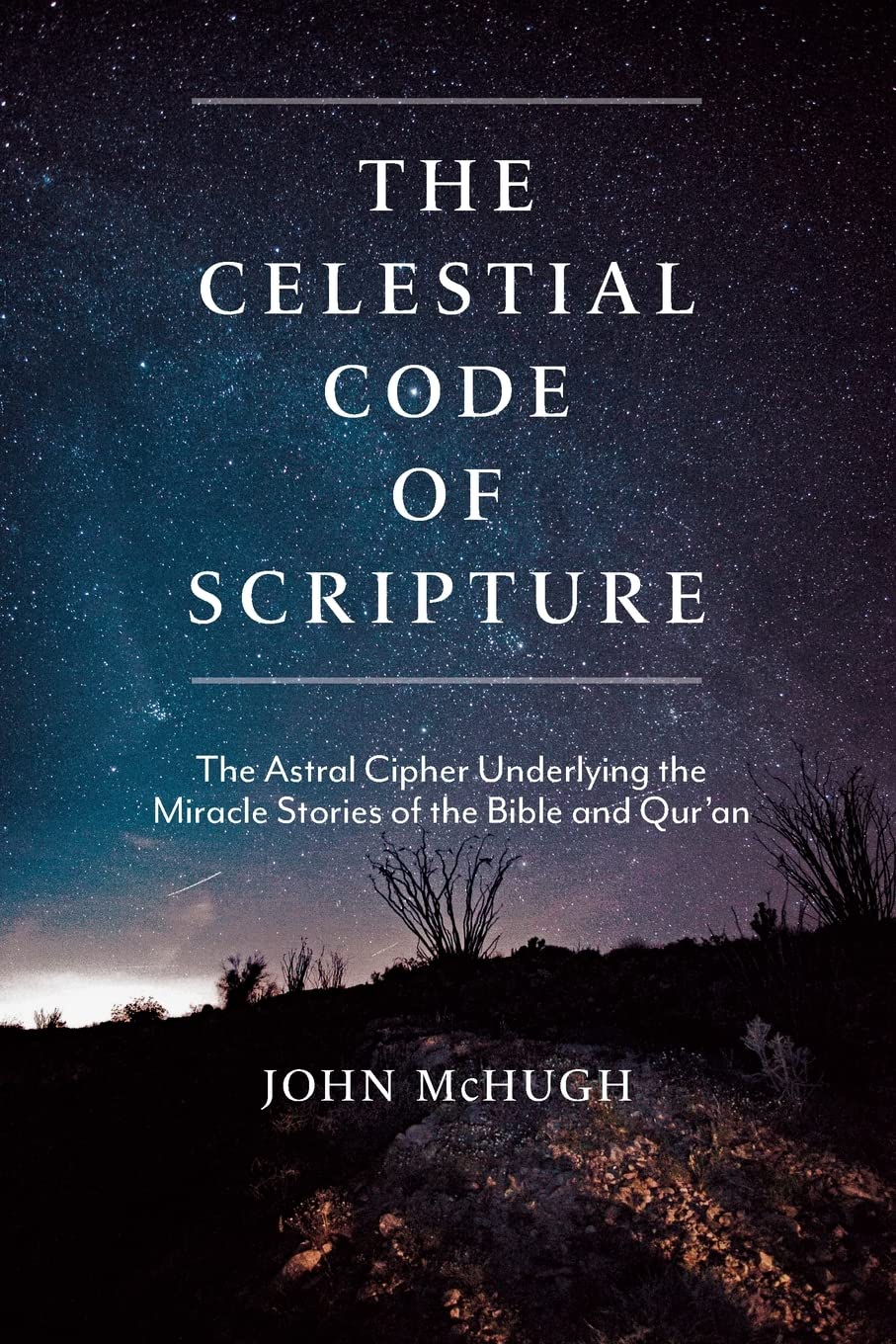 The Celestial Code of Scripture by John McHugh (Paperback Book)