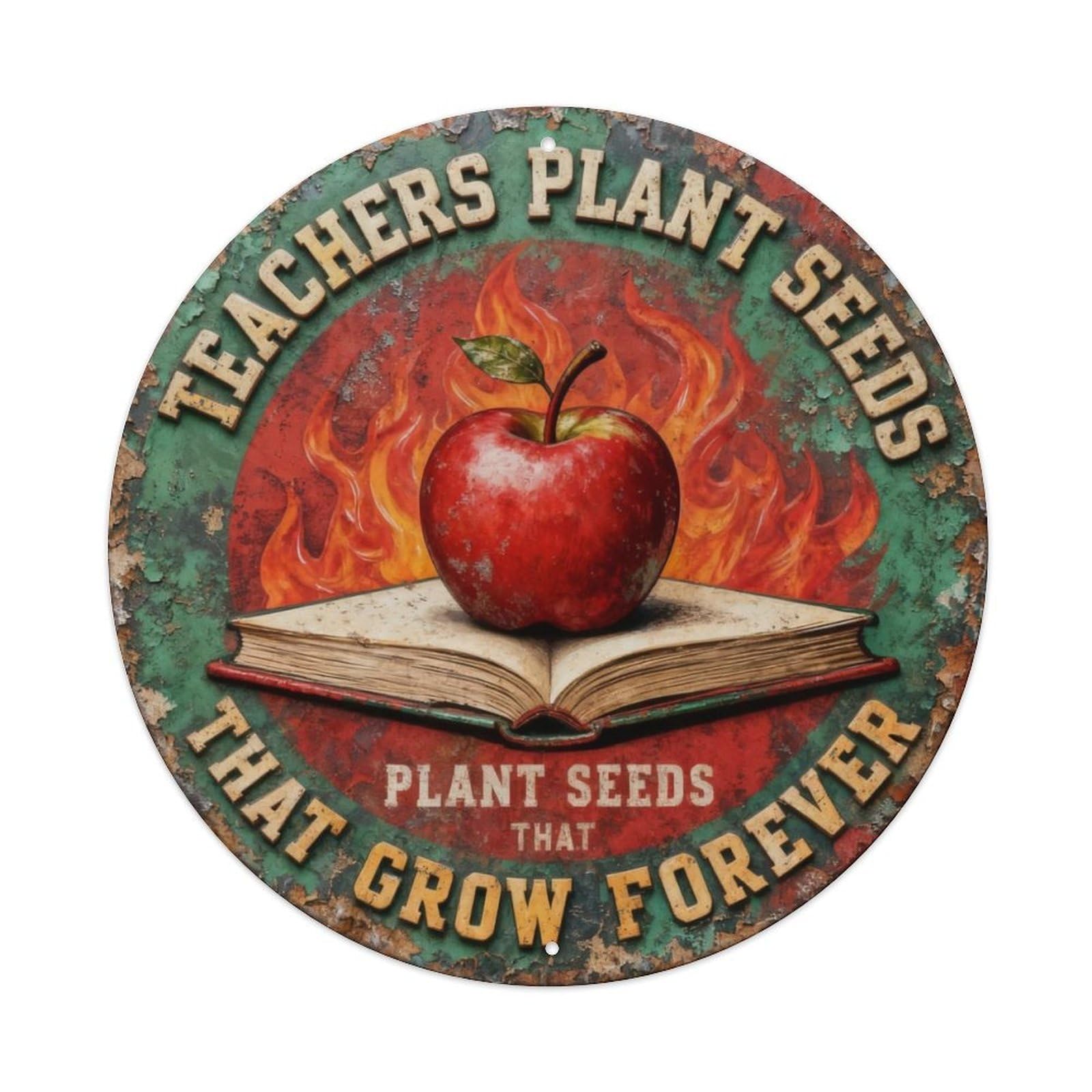 Teachers Plant Seeds That Grow Forever Metal Tin Sign Plaque