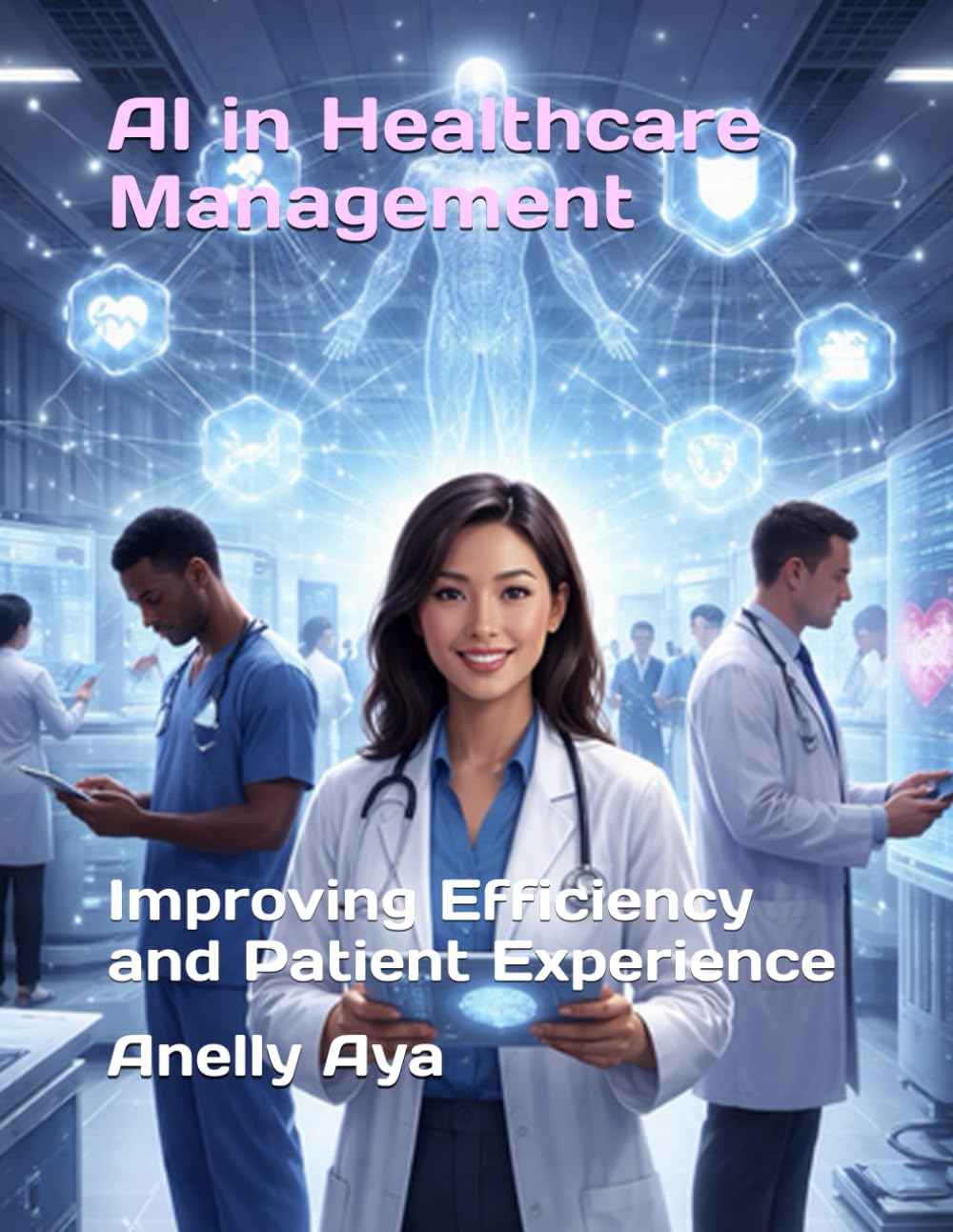 AI in Healthcare Management: Improving Efficiency and Patient Experience