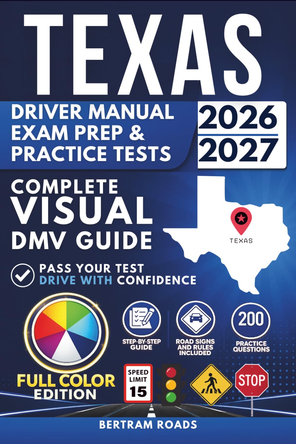 Texas Driver Handbook, Exam Prep & Practice Tests: Complete Visual DMV Guide with 200 Questions and Answers for Permit and License Tests (FULL COLOR)