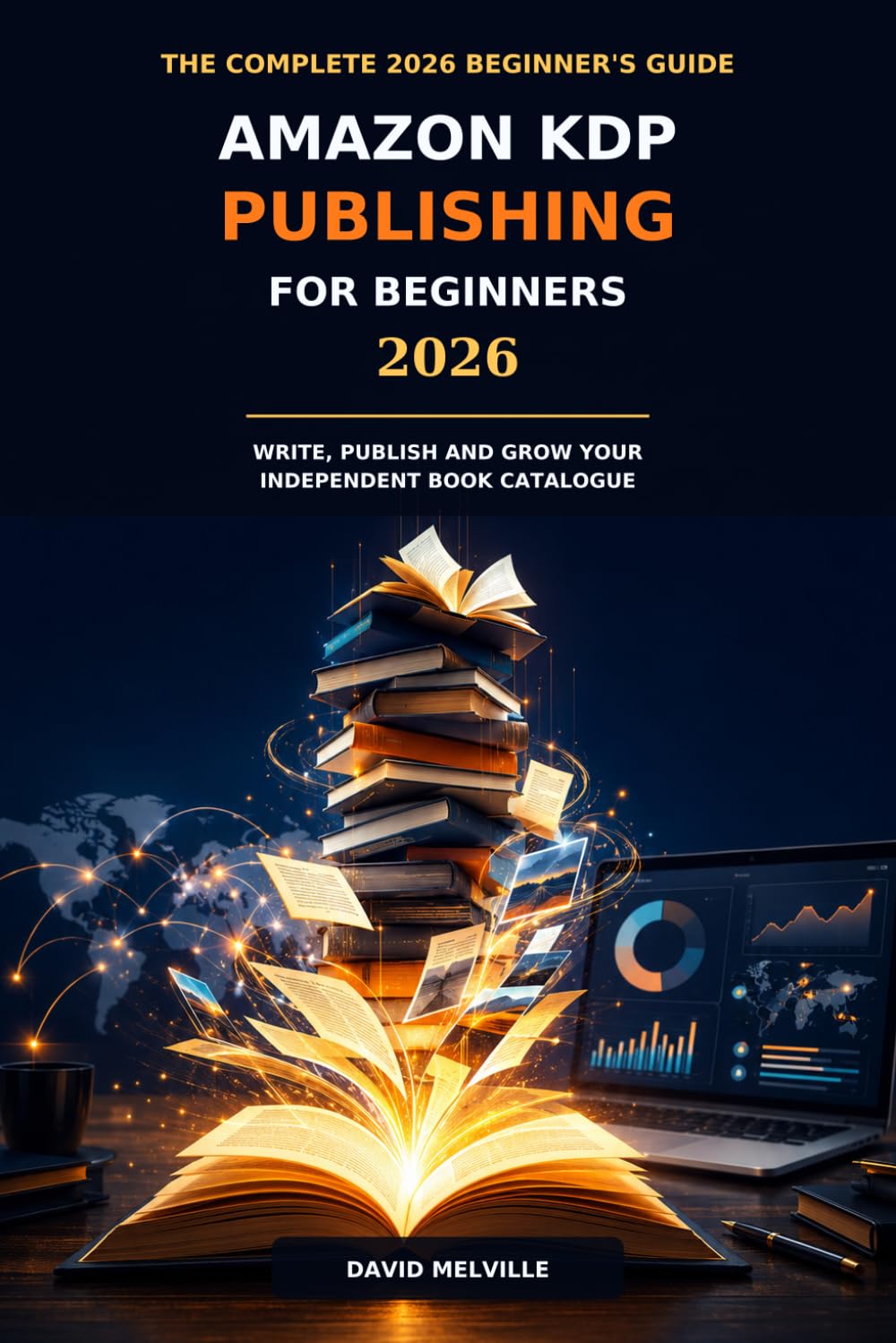 Amazon KDP Publishing for Beginners 2026: How to Create, Publish and Sell Profitable Books on Amazon Using AI and Proven Self-Publishing Strategies